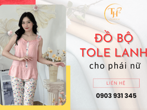 Lý giải tại sao đồ bộ tole lanh luôn được ưa chuộng